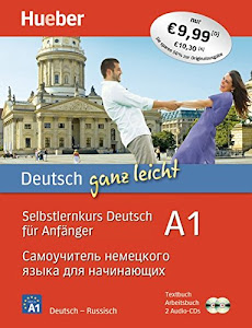 Deutsch ganz leicht A1: Selbstlernkurs Deutsch für Anfänger ― Самоучитель немецкого языка для начинающих / Paket: Textbuch + Arbeitsbuch + 2 Audio-CDs (... ganz leicht Deutsch A1)
