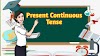 Present Continuous Tense, Definition, Rule, Example, Exercise