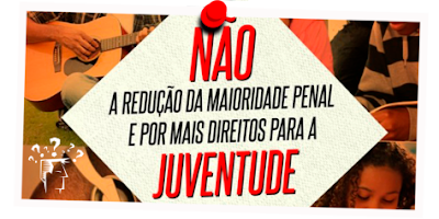 Não a redução da maioridade penal