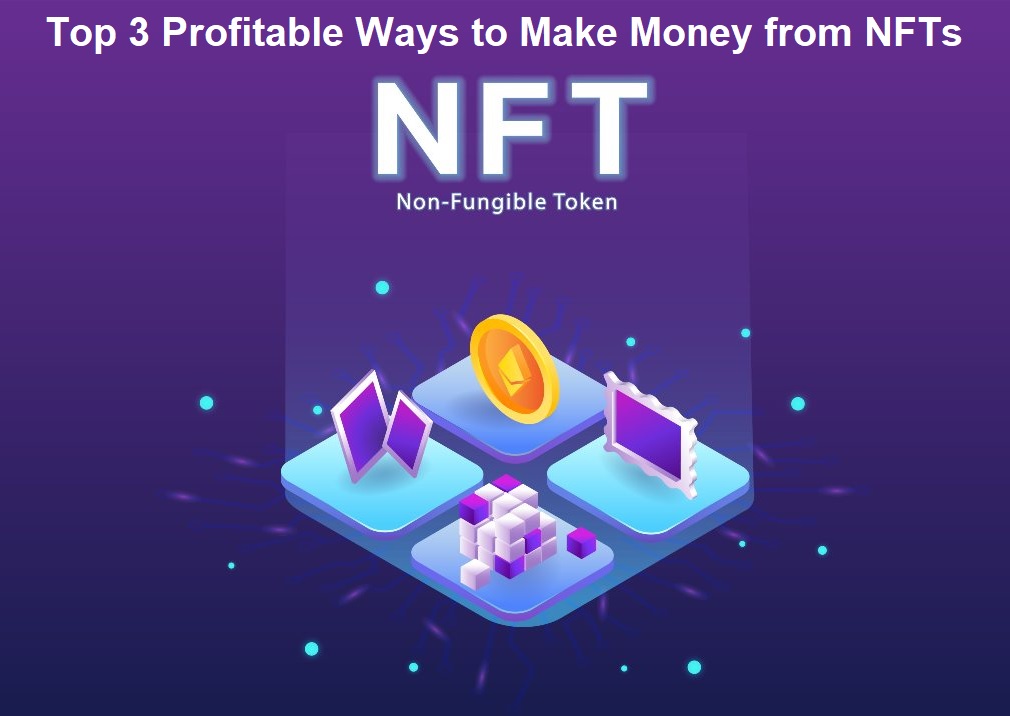 Profitable Ways to Make Money from NFTs