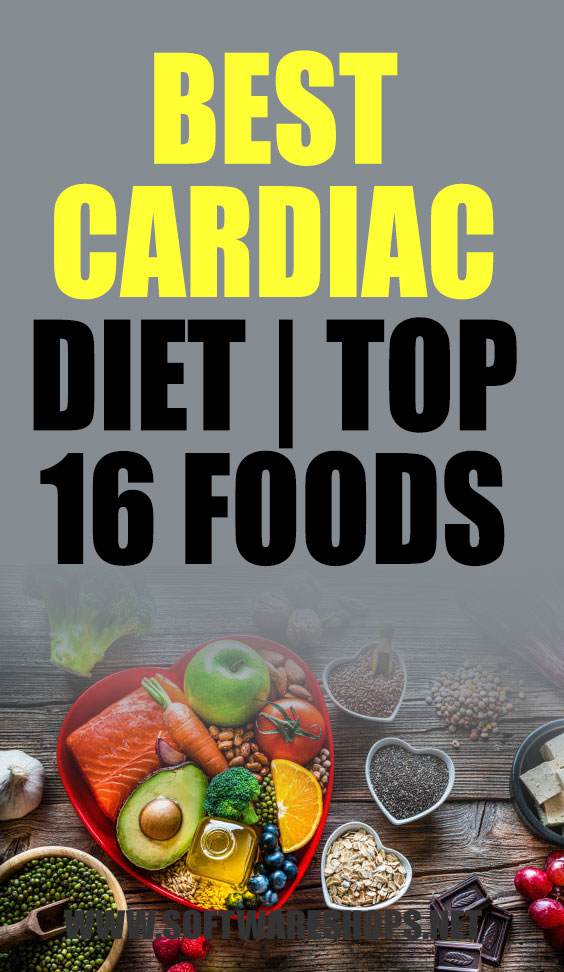 BEST CARDIAC DIET | TOP 16 FOODS