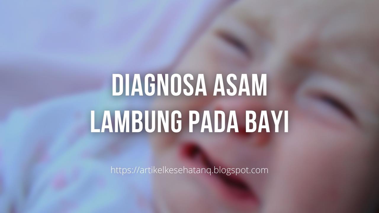 Diagnosa Asam Lambung Pada Bayi