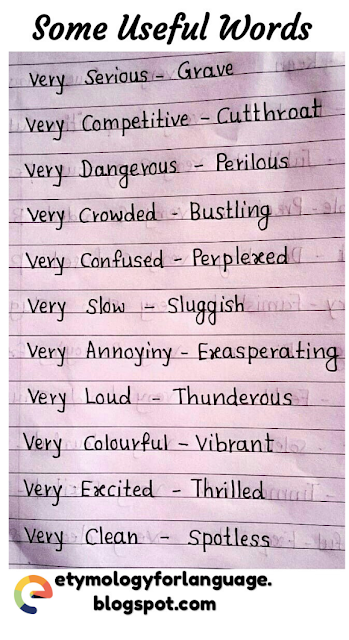 These are some words to increase your vocabulary and use instead on using the same words