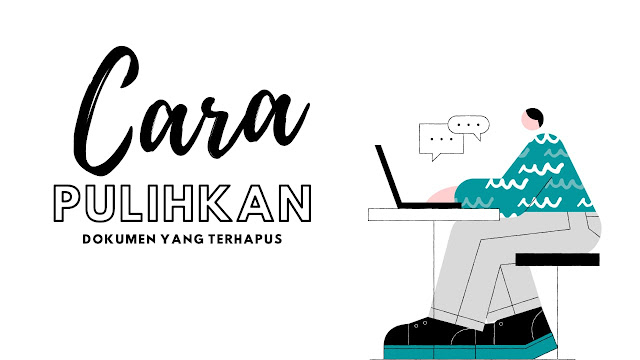 Tutorial Mengembalikan Dokumen Word Yang Tidak Tersimpan, Microsoft Word