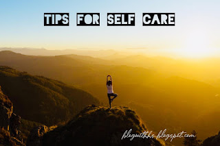 Self care routine checklist to take care of yourself- tips and ideas
