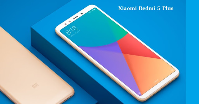 Xiaomi Redmi 5 Plus, Smartphone Xiaomi dengan Layar 18:9 Terbaru