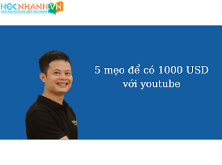 5 mẹo để có 1000 USD với youtube