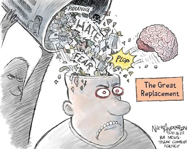 Caption:  The Great Replacement.  Image:  Dark figure emptying garbage can containing hate, fear, and propaganda into a man's head replacing his brain.