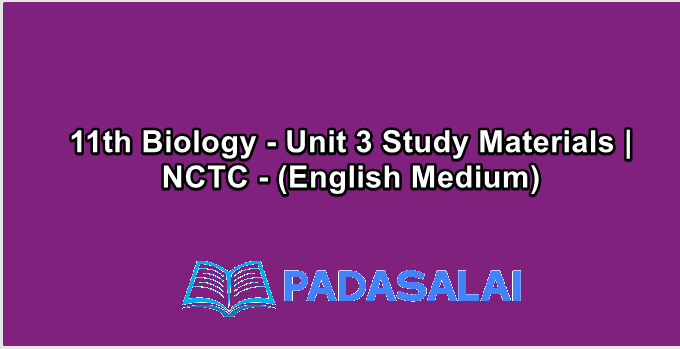 11th Biology - Unit 3 Study Materials | NCTC - (English Medium)