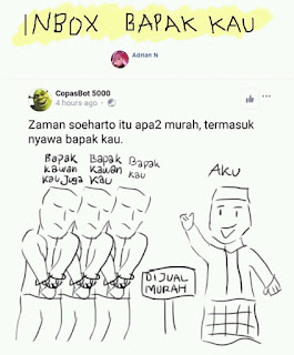 zaman soeharto itu apa2 murah, termasuk nyawa bapak kau