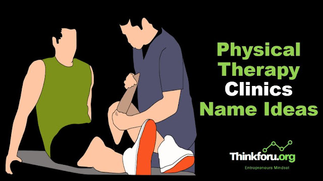 Cover Image of Physical Therapy Clinics Name Ideas : 1400+ Amazing and Catchy Name Suggestions for Physical Therapy Clinics