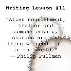 How to be a better writer. “After nourishment, shelter and companionship, stories are the thing we need most in the world.” ― Philip Pullman