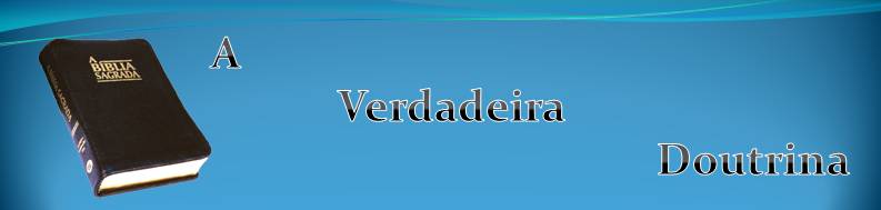 A VERDADEIRA DOUTRINA