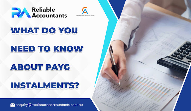 What do You Need to Know about PAYG Instalments