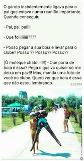 O garoto insistentemente ligava para o pai que estava numa reunião importante. Quando conseguiu:  - Pai, pai, pai!!!  - Que foiiiiiii???  - Posso pegar a sua boia e levar para o clube? Posso? Posso?  (Ô moleque chato!!!!!!!) - Que porra de boia é essa? Pega o que vc quiser só me deixa em paz!!! Mas, manda uma foto de você no clube. Quero ver que boia é essa que não estou lembrando.  Foto. No clube, sob o sol intenso, o garoto em pé e em pose para a foto; ele usa boné branco e short amarelo. Ele sorri e com o braço esquerdo enlaça uma boneca negra inflável com lábios grossos brancos, peitão com mamilos brancos, cinta liga com pluminhas azuis combinando com a renda da meia até altura da coxa, na região vaginal, um abertura branca. À direita, uma mulher de biquíni, observa o garoto.