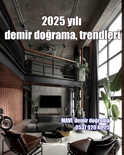 2025 yılında, demir doğrama, öne çıkan trendler, MAVİ, demir doğrama, 0537 920 40 25 2025 yılında, demir doğrama, öne çıkan trendler, MAVİ, demir doğrama, 0537 920 40 25