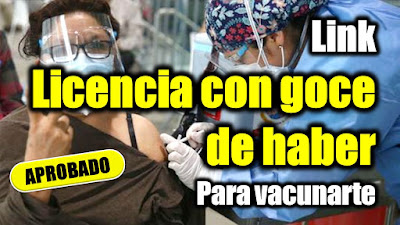 APROBADO Licencia con goce de haber para ir a vacunarse