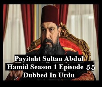 Payitaht sultan Abdul Hamid season 3 urdu subtitles episode 55