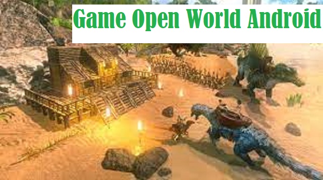  Pasalnya game open world ini termasuk salah satu jenis game yang banyak sekali disukai ol 5 Game Open World Android Terbaru