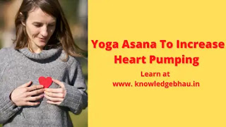 Best Yoga Asana To Increase Heart Pumping