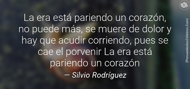 fragmento de la cancion la era esta pariendo un corazon de silvio rodriguez