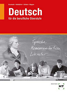Deutsch für die berufliche Oberstufe: Lern- und Arbeitsbuch