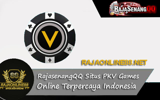 RajasenangQQ Situs PKV Games Online Terpercaya