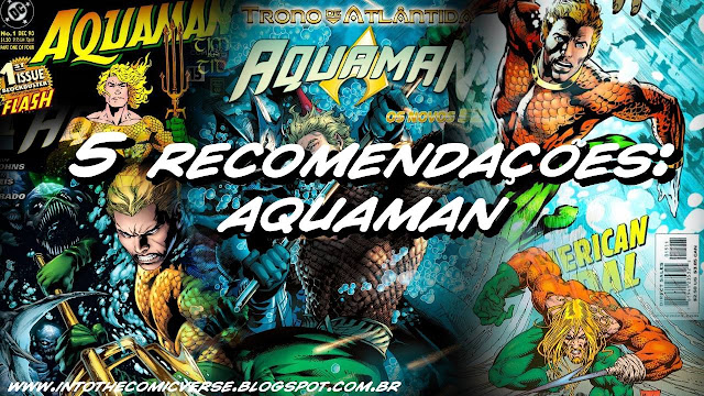 http://intothecomicverse.blogspot.com.br/2016/01/5-recomendacoes-aquaman.html