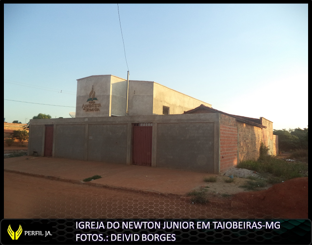 IGREJA DO NEWTON JUNIOR EM TAIOBEIRAS-MG