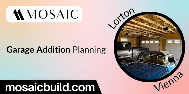 Garage Addition Planning - Lorton - Vienna - Mosaic Design Build
