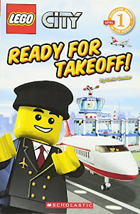 Ready for Takeoff! (LEGO City, Scholastic Reader, Level 1)