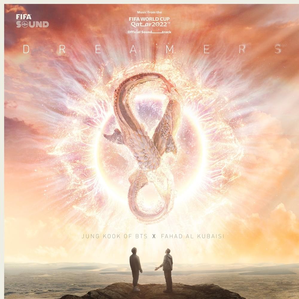 Dreamers - 정국 Jung Kook (of BTS) featuring Fahad Al Kubaisi (FIFA World Cup 2022 Soundtrack) Dreamers - 정국 Jung Kook (of BTS) featuring Fahad Al Kubaisi (FIFA World Cup 2022 Soundtrack)