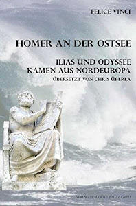 Homer an der Ostsee Ilias und Odyssee kamen aus Nordeuropa