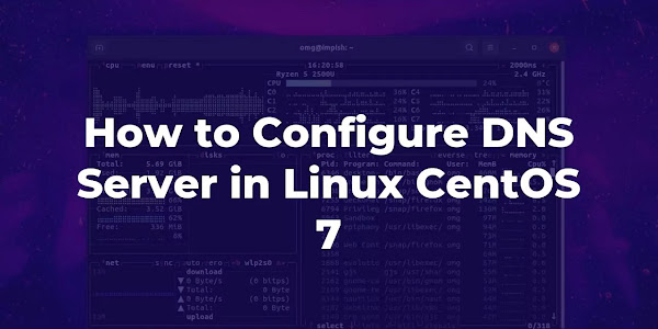 How to Configure DNS Server in Linux CentOS 7