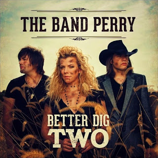 The Band Perry - Better Dig Two Lyrics