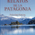 RELATOS DE LA PATAGONIA. Reseña de Fuensanta Niñirola