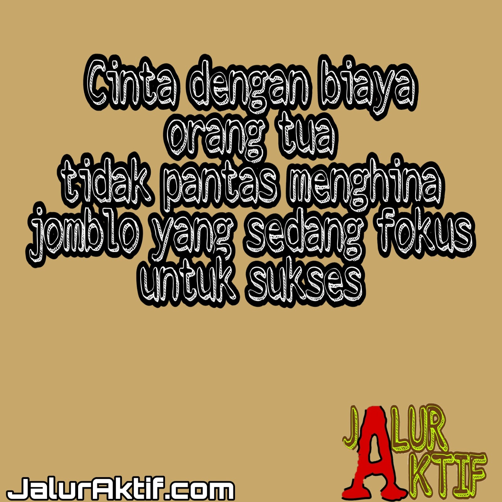 Gambar Kata Kata Bijak Anti Galau Buat Para Jomblo Jalur Aktif