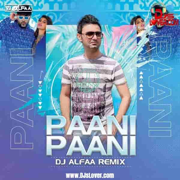 Paani Paani Remix DJ Alfaa mp3 download