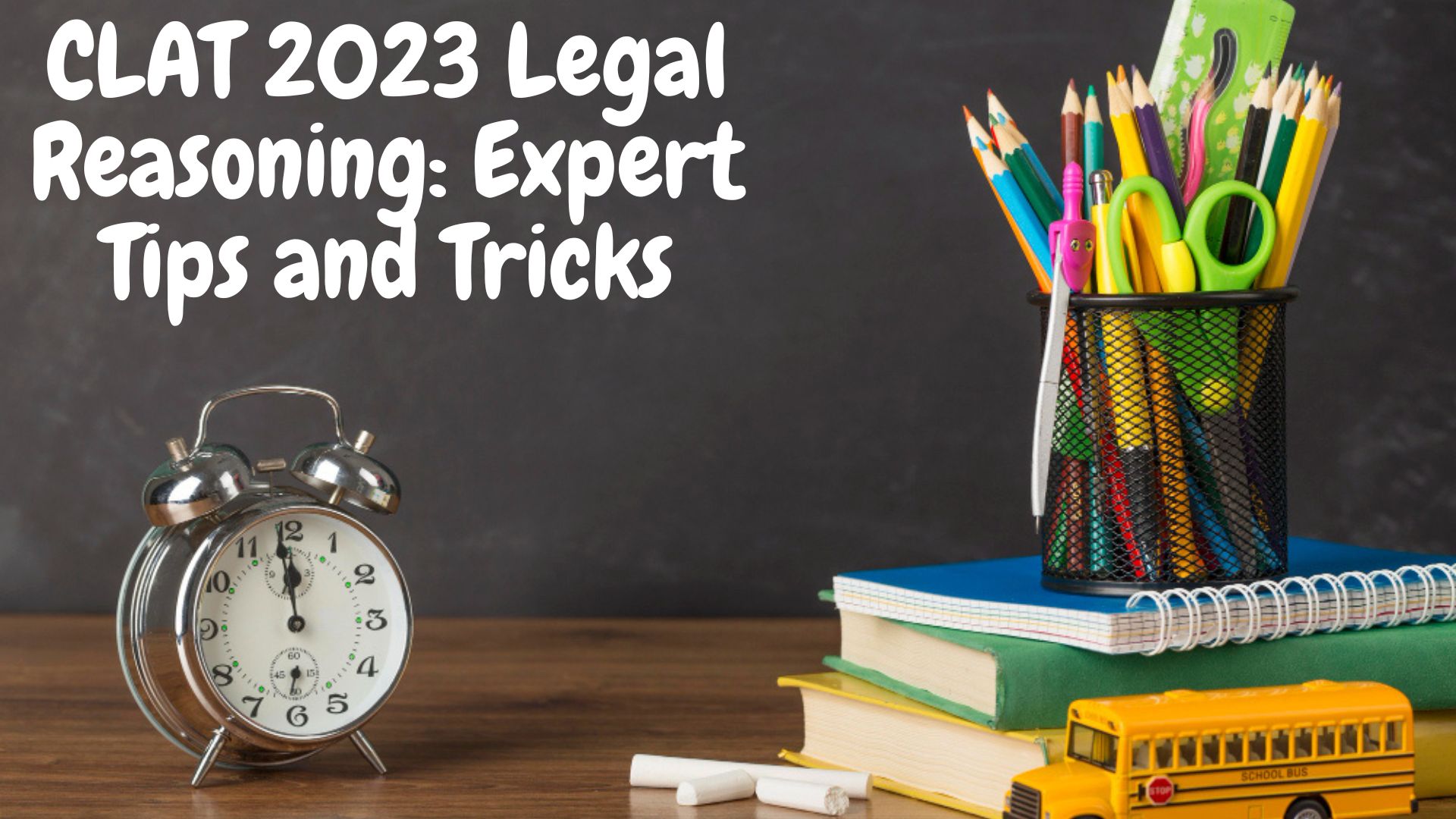 CLAT 2023 Legal Reasoning: Expert Tips and Tricks