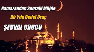 Üç Aylar Sonrasi Şevval Orucu