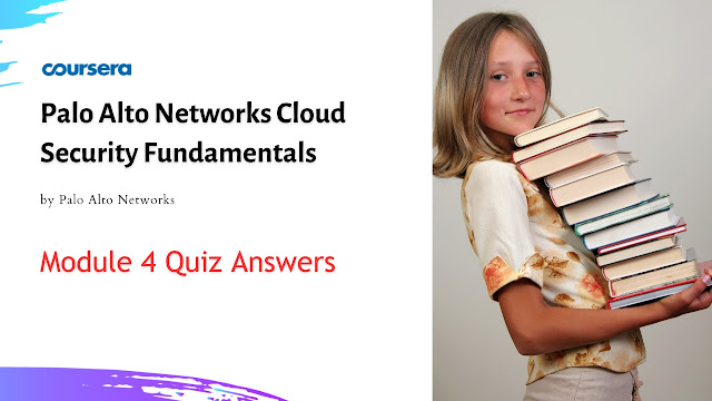 Palo Alto Networks Cloud Security Fundamentals Module 4 Quiz Answers