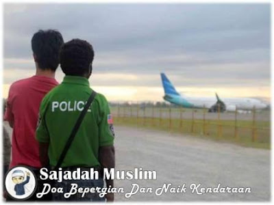 DOA BERPERGIAN DAN NAIK KENDARAAN - Sajadah Muslim