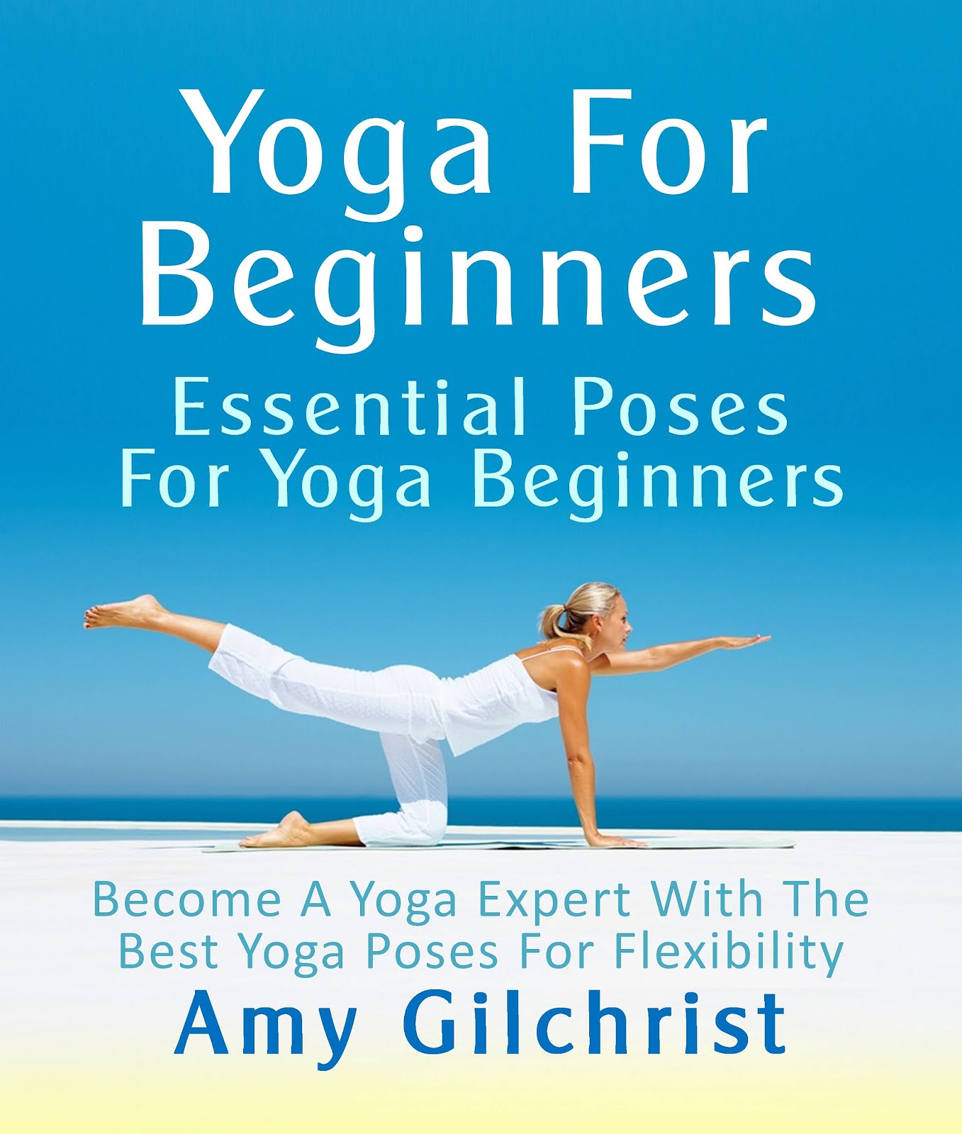 For yoga Poses  basic Become home Yoga  A for  Essential at Yoga Beginners poses  Beginners:  Yoga For beginners