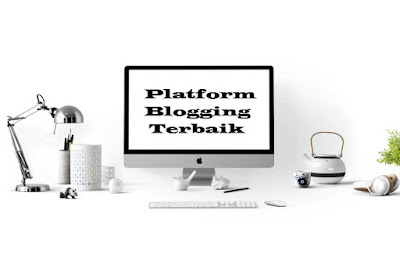 Platform Blogging Terbaik Untuk Manajemen Blog