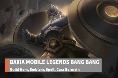 Build Item, Tutorial Lengkap, dan Cara Bermain Baxia (Bixi) Mobile Legends Bang Bang