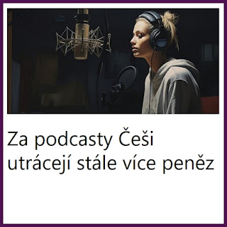 Za podcasty Češi utrácejí stále více peněz - AzaNoviny