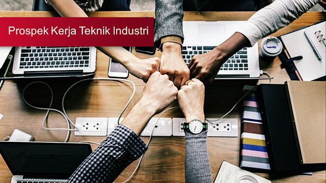 prospek kerja lulusan teknik industri