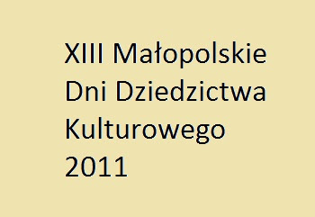 XIII Małopolskie Dni Dziedzictwa Kulturowego 2011