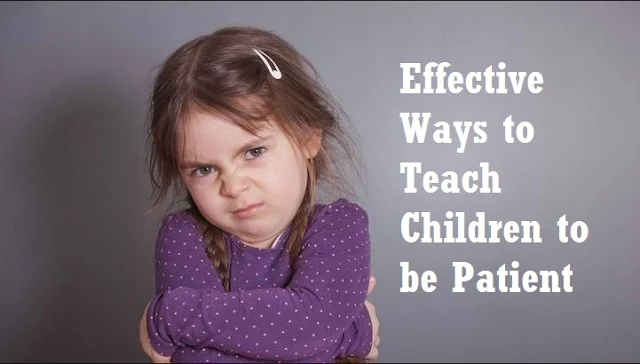 Effective Ways to Teach Children to be Patient
