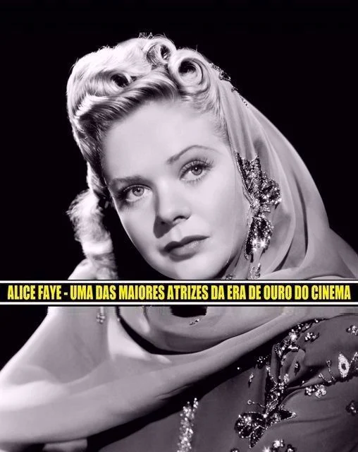 Alice Faye - Umas das maiores atrizes da era de ouro do cinema